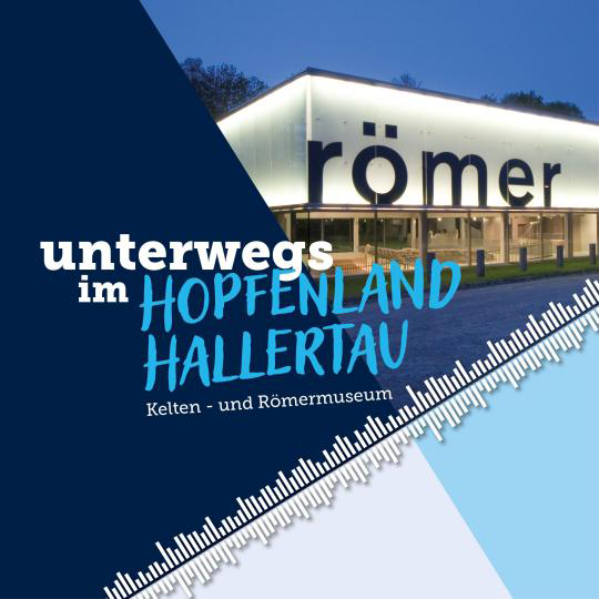 Key Visual des Podcasts &quot;Unterwegs im Hopfenland Hallertau und im kelten römer museum manching&quot;